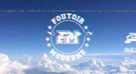 Foutoir Moderne #3